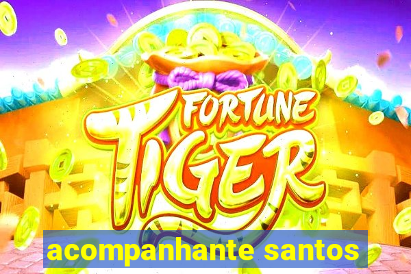 acompanhante santos